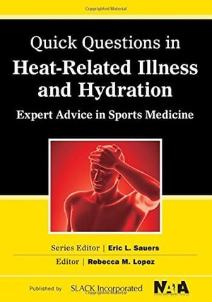 Quick Questions in Heat Related Illness and Hydration