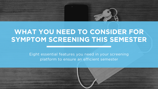 What you need to consider for symptom screening this semester (background image is of mask, phone and keys)